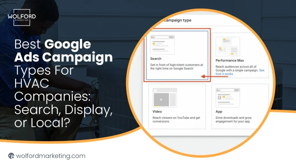 Best Google Ads Campaign Types for HVAC Companies Search, Display, or Local